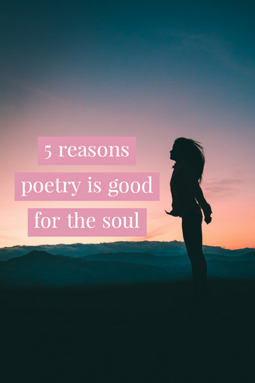 5 Reasons Poetry is Good for the Soul
